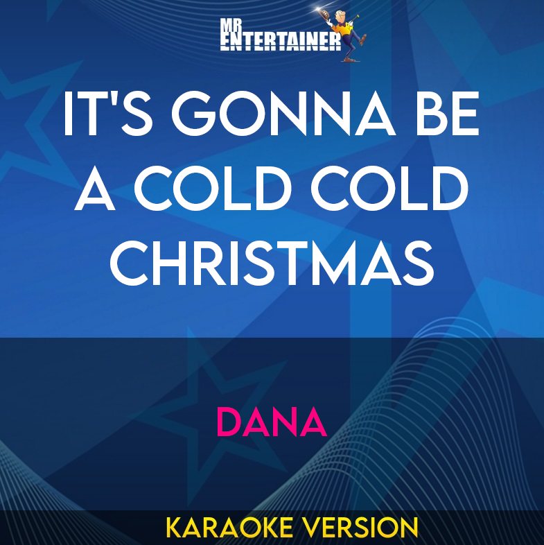 It's Gonna Be A Cold Cold Christmas - Dana (Karaoke Version) from Mr Entertainer Karaoke