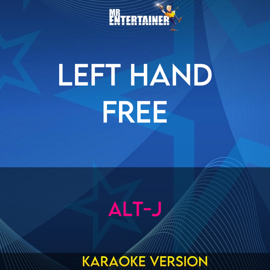 Left Hand Free - alt-J (Karaoke Version) from Mr Entertainer Karaoke