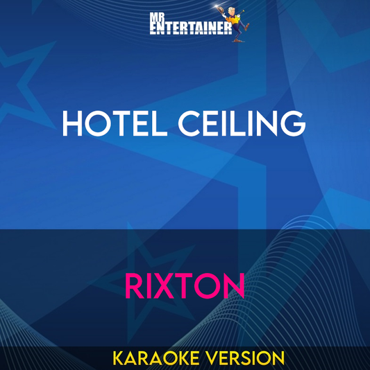 Hotel Ceiling - Rixton (Karaoke Version) from Mr Entertainer Karaoke