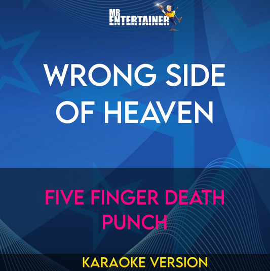 Wrong Side Of Heaven - Five Finger Death Punch (Karaoke Version) from Mr Entertainer Karaoke