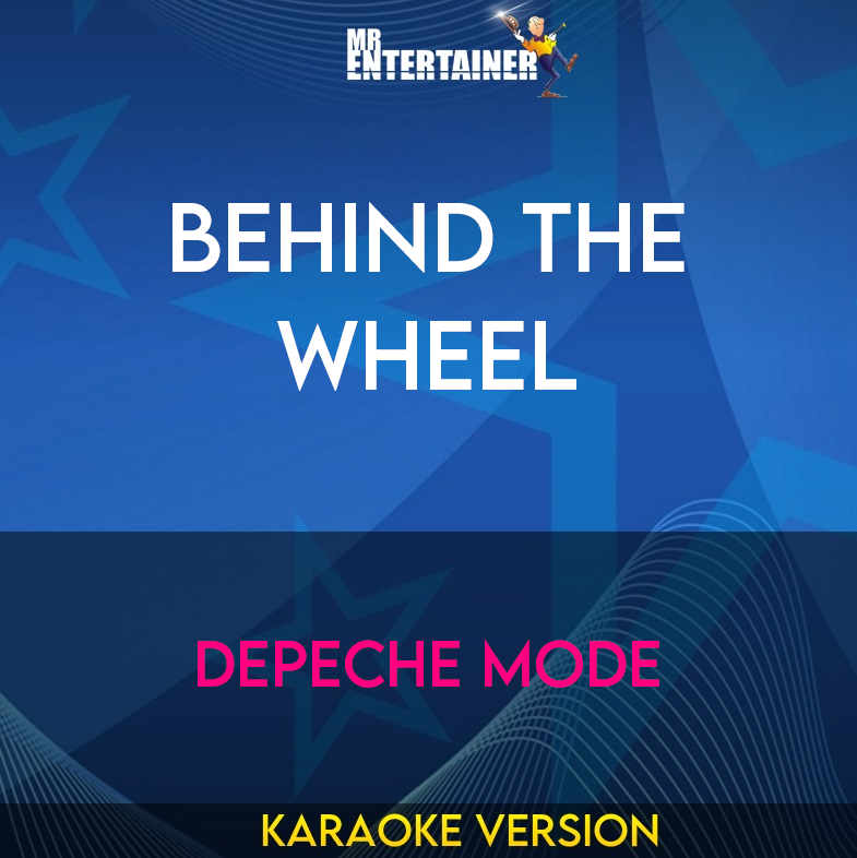 Behind The Wheel - Depeche Mode (Karaoke Version) from Mr Entertainer Karaoke