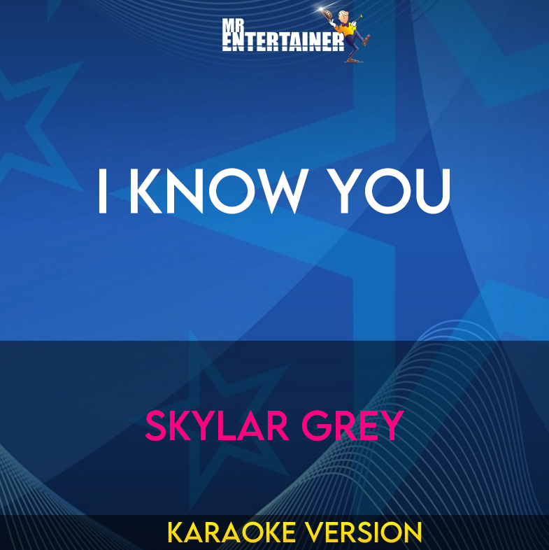 I Know You - Skylar Grey (Karaoke Version) from Mr Entertainer Karaoke