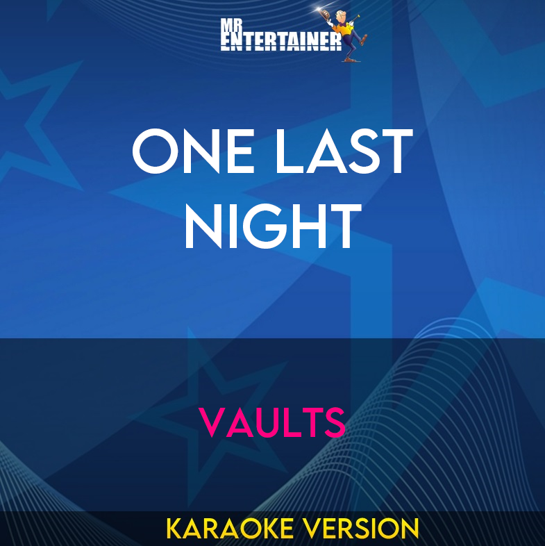 One Last Night - Vaults (Karaoke Version) from Mr Entertainer Karaoke