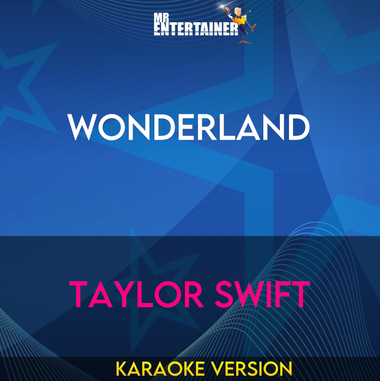 Wonderland - Taylor Swift (Karaoke Version) from Mr Entertainer Karaoke