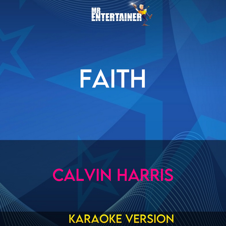 Faith - Calvin Harris (Karaoke Version) from Mr Entertainer Karaoke