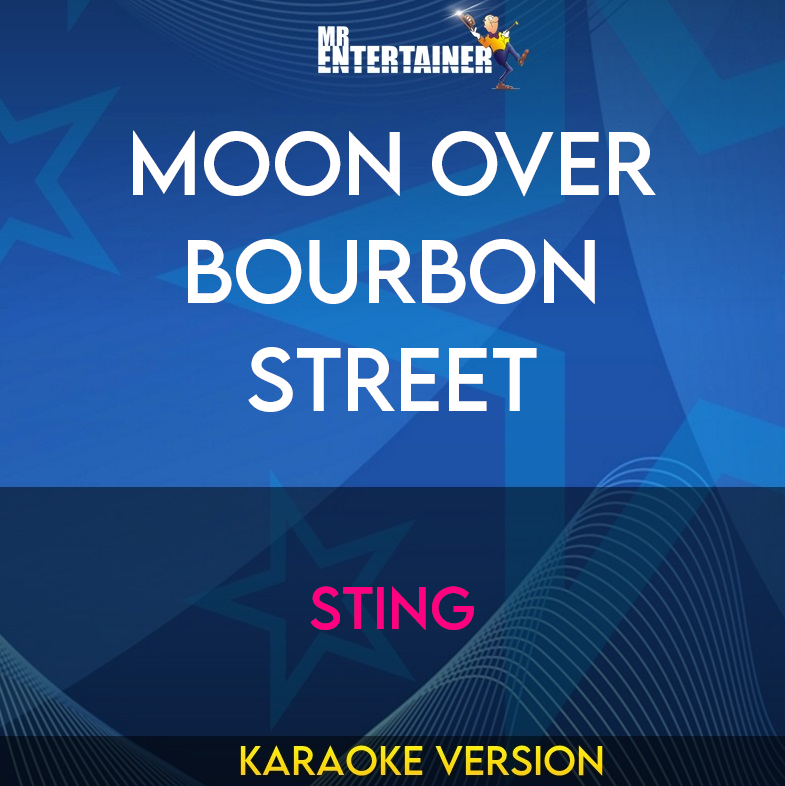 Moon Over Bourbon Street - Sting (Karaoke Version) from Mr Entertainer Karaoke