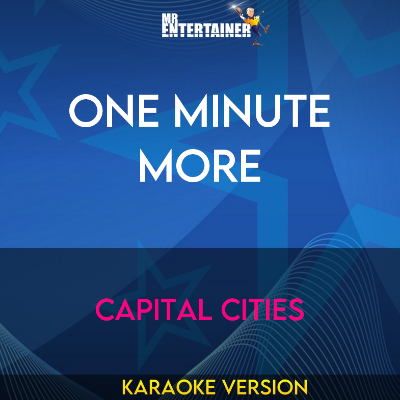 One Minute More - Capital Cities (Karaoke Version) from Mr Entertainer Karaoke