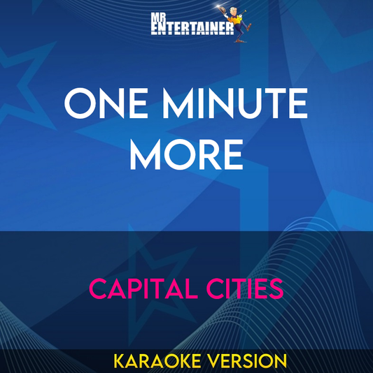 One Minute More - Capital Cities (Karaoke Version) from Mr Entertainer Karaoke