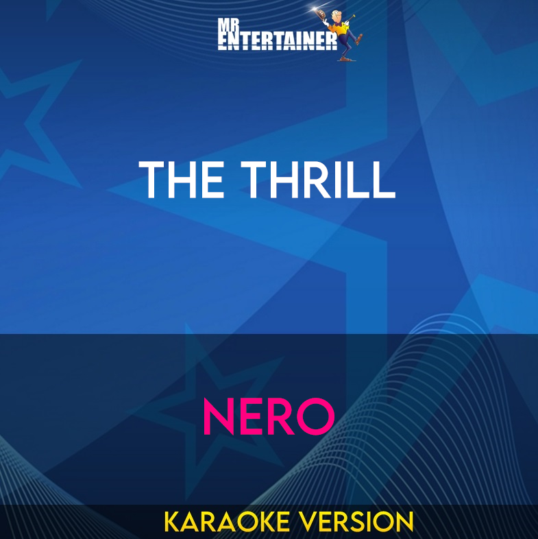 The Thrill - Nero (Karaoke Version) from Mr Entertainer Karaoke