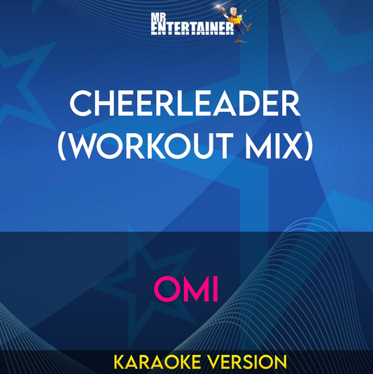 Cheerleader (Workout Mix) - Omi (Karaoke Version) from Mr Entertainer Karaoke