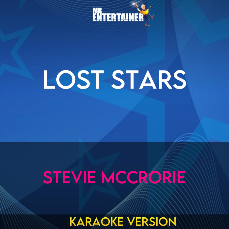 Lost Stars - Stevie McCrorie (Karaoke Version) from Mr Entertainer Karaoke