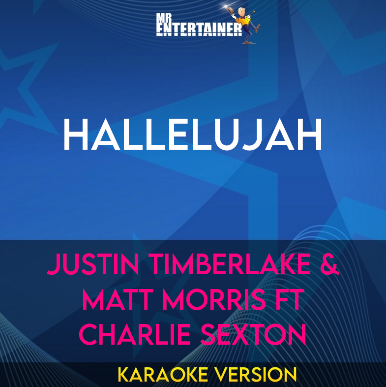 Hallelujah - Justin Timberlake & Matt Morris ft Charlie Sexton (Karaoke Version) from Mr Entertainer Karaoke