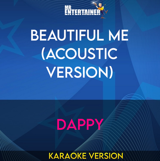 Beautiful Me (acoustic version) - Dappy (Karaoke Version) from Mr Entertainer Karaoke