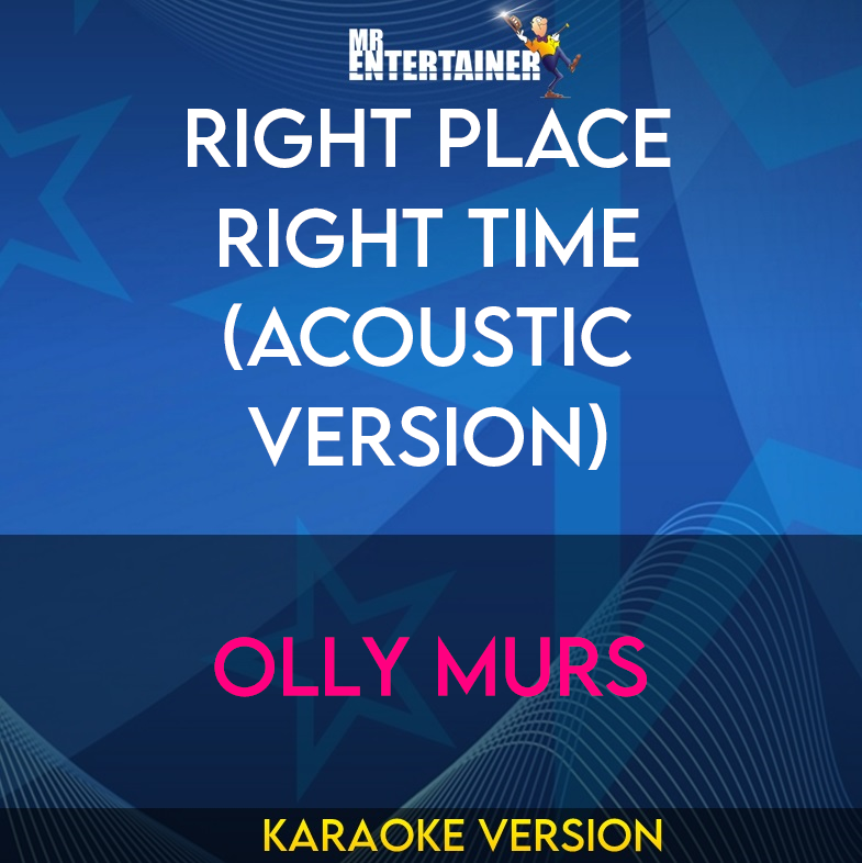 Right Place Right Time (acoustic version) - Olly Murs (Karaoke Version) from Mr Entertainer Karaoke