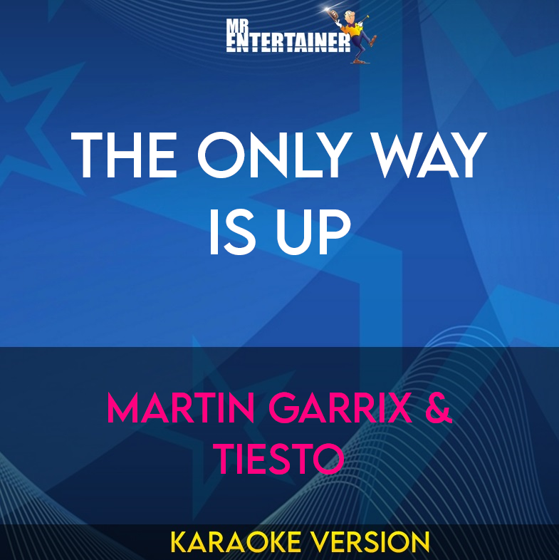 The Only Way Is Up - Martin Garrix & Tiesto (Karaoke Version) from Mr Entertainer Karaoke