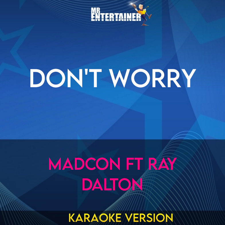 Don't Worry - Madcon ft Ray Dalton (Karaoke Version) from Mr Entertainer Karaoke
