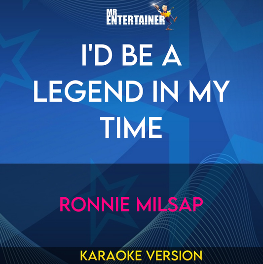 I'd Be A Legend In My Time - Ronnie Milsap (Karaoke Version) from Mr Entertainer Karaoke