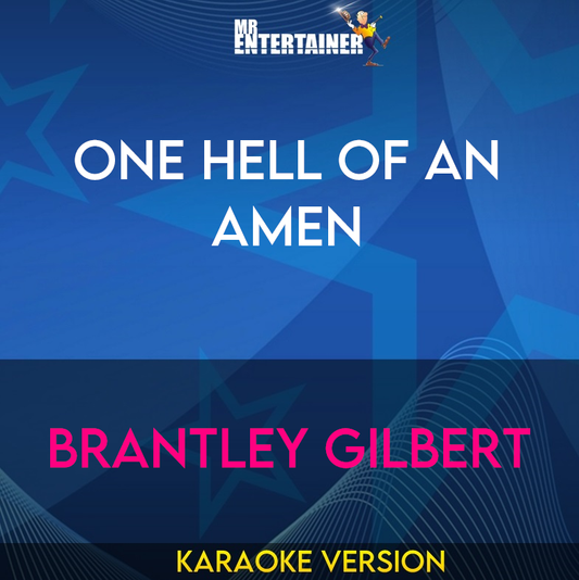 One Hell Of An Amen - Brantley Gilbert (Karaoke Version) from Mr Entertainer Karaoke