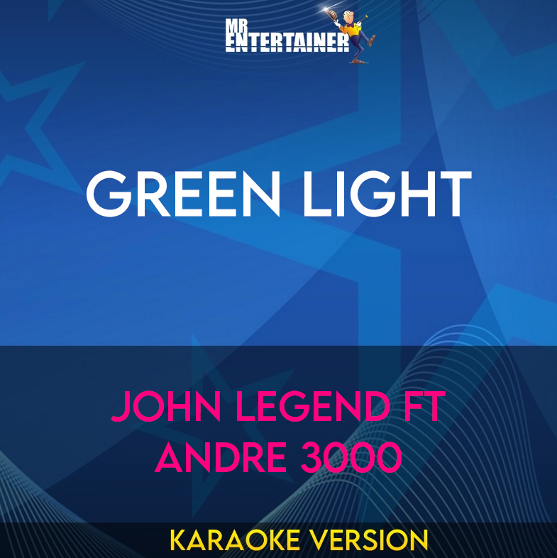 Green Light - John Legend ft Andre 3000 (Karaoke Version) from Mr Entertainer Karaoke
