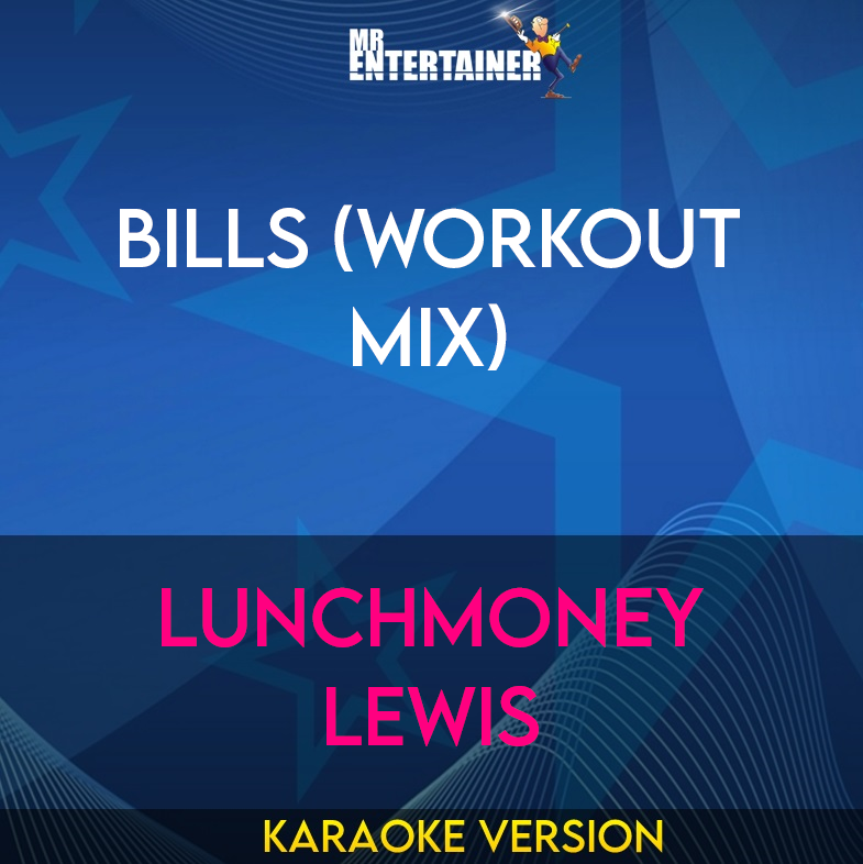 Bills (workout mix) - Lunchmoney Lewis (Karaoke Version) from Mr Entertainer Karaoke