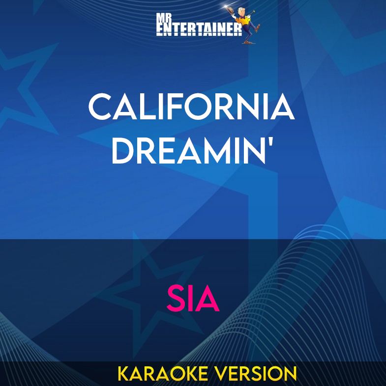 California Dreamin' - Sia (Karaoke Version) from Mr Entertainer Karaoke