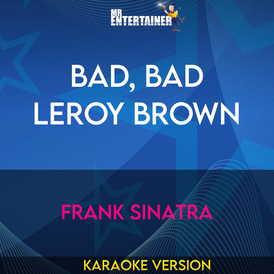 Bad, Bad Leroy Brown - Frank Sinatra (Karaoke Version) from Mr Entertainer Karaoke