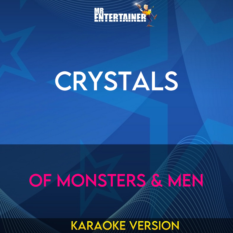 Crystals - Of Monsters & Men (Karaoke Version) from Mr Entertainer Karaoke