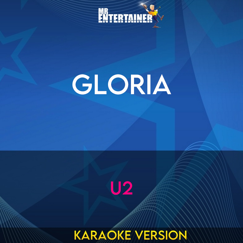 Gloria - U2 (Karaoke Version) from Mr Entertainer Karaoke