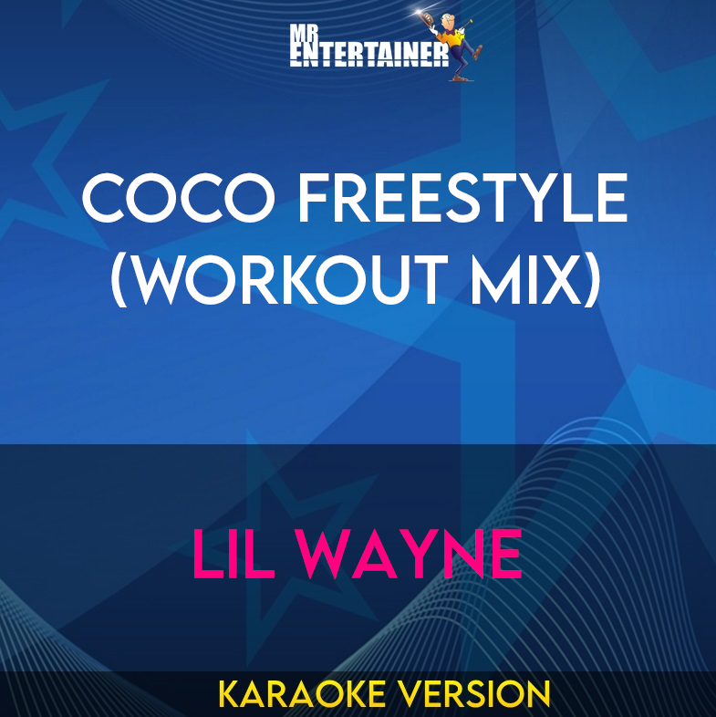 CoCo Freestyle (workout mix) - Lil Wayne (Karaoke Version) from Mr Entertainer Karaoke