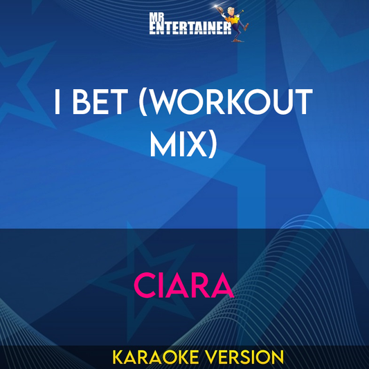 I Bet (workout mix) - Ciara (Karaoke Version) from Mr Entertainer Karaoke