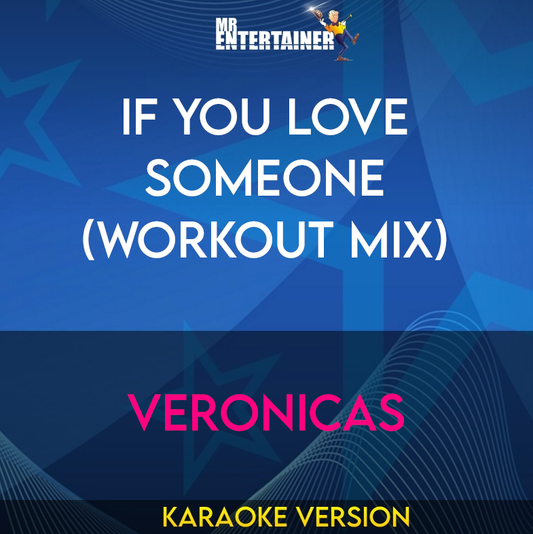 If You Love Someone (workout mix) - Veronicas (Karaoke Version) from Mr Entertainer Karaoke
