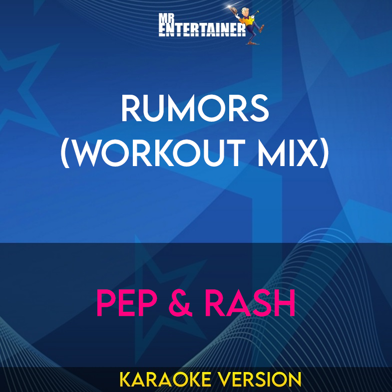 Rumors (workout mix) - Pep & Rash (Karaoke Version) from Mr Entertainer Karaoke