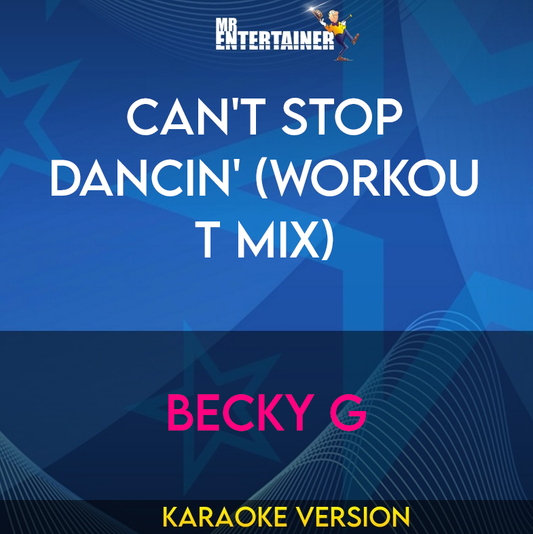 Can't Stop Dancin' (workout mix) - Becky G (Karaoke Version) from Mr Entertainer Karaoke