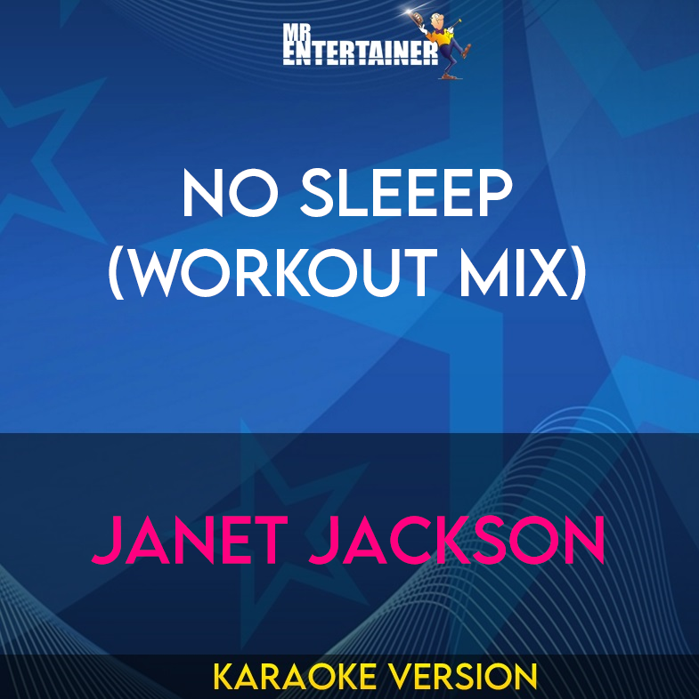 No Sleeep (workout mix) - Janet Jackson (Karaoke Version) from Mr Entertainer Karaoke