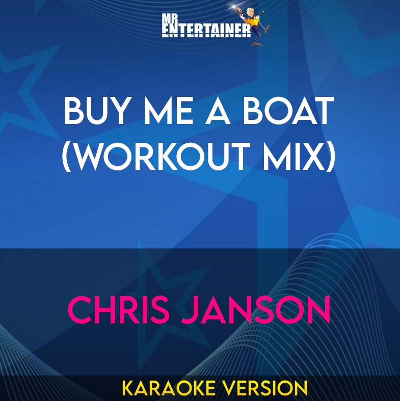 Buy Me A Boat (workout mix) - Chris Janson (Karaoke Version) from Mr Entertainer Karaoke