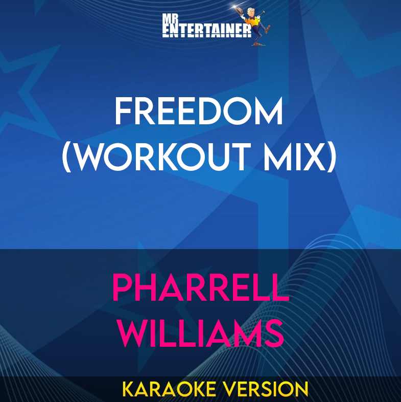 Freedom (workout mix) - Pharrell Williams (Karaoke Version) from Mr Entertainer Karaoke