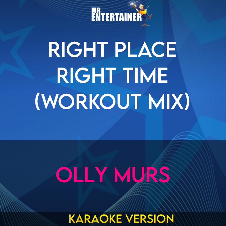 Right Place Right Time (workout mix) - Olly Murs (Karaoke Version) from Mr Entertainer Karaoke