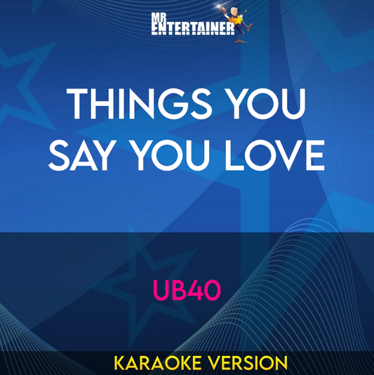 Things You Say You Love - UB40 (Karaoke Version) from Mr Entertainer Karaoke