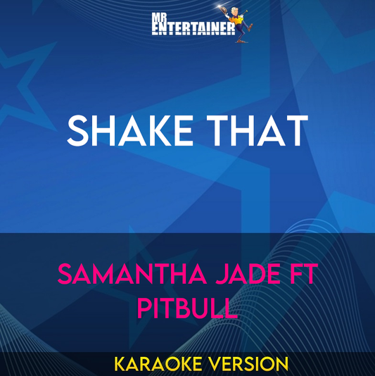 Shake That - Samantha Jade ft Pitbull (Karaoke Version) from Mr Entertainer Karaoke