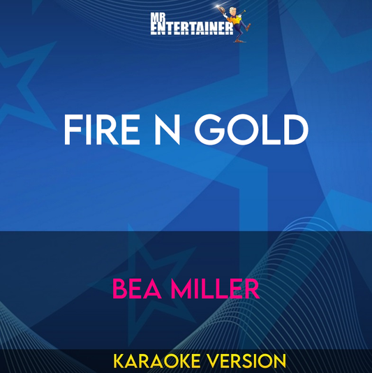 Fire N Gold - Bea Miller (Karaoke Version) from Mr Entertainer Karaoke