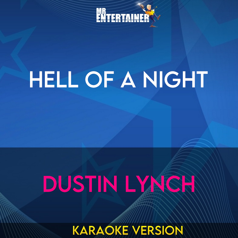 Hell Of A Night - Dustin Lynch (Karaoke Version) from Mr Entertainer Karaoke