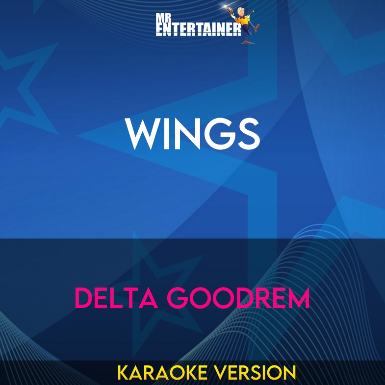 Wings - Delta Goodrem (Karaoke Version) from Mr Entertainer Karaoke