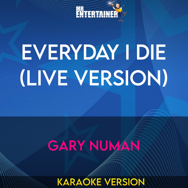Everyday I Die (live version) - Gary Numan (Karaoke Version) from Mr Entertainer Karaoke