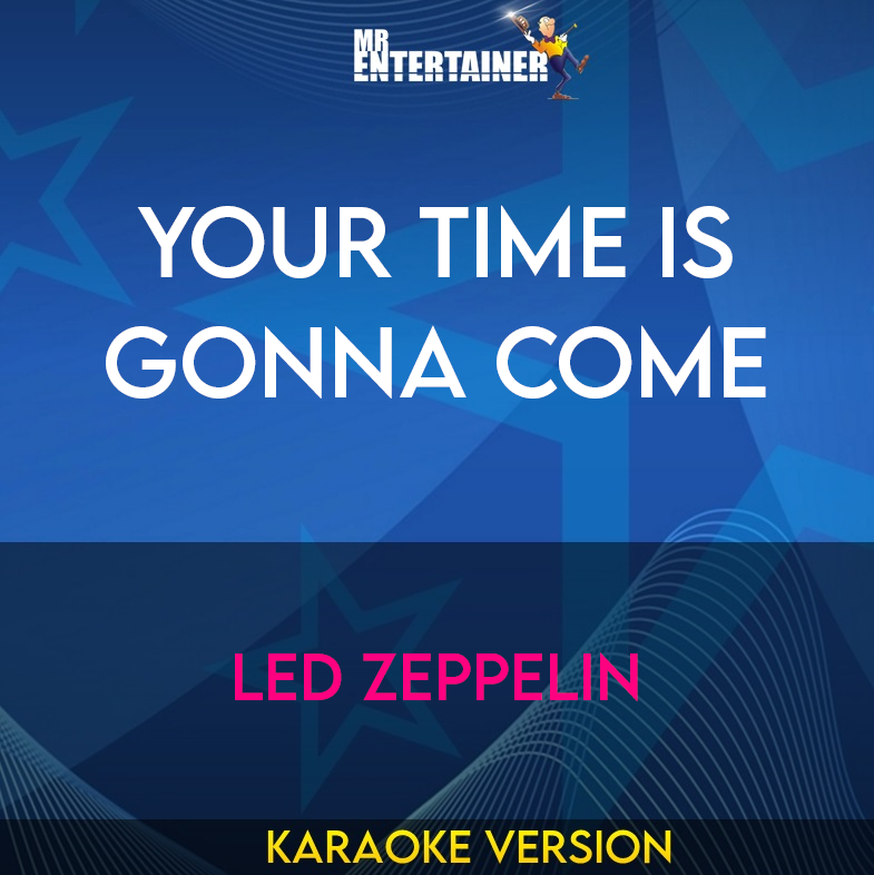 Your Time Is Gonna Come - Led Zeppelin (Karaoke Version) from Mr Entertainer Karaoke