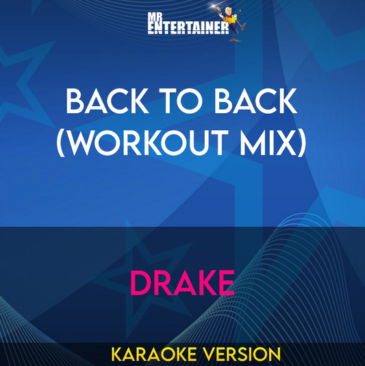 Back To Back (workout mix) - Drake (Karaoke Version) from Mr Entertainer Karaoke