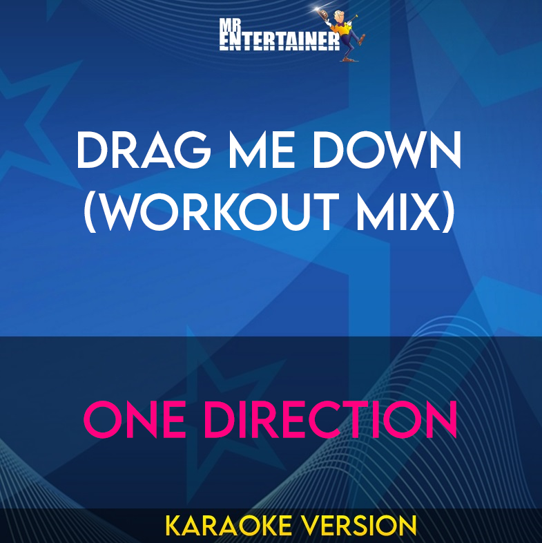 Drag Me Down (workout mix) - One Direction (Karaoke Version) from Mr Entertainer Karaoke