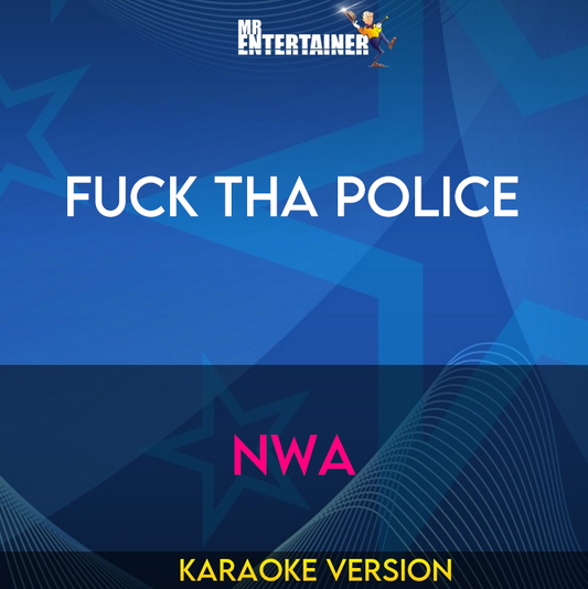 Fuck Tha Police - NWA (Karaoke Version) from Mr Entertainer Karaoke