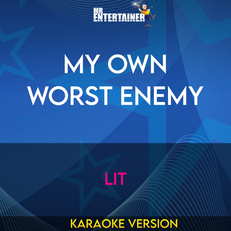 My Own Worst Enemy - Lit (Karaoke Version) from Mr Entertainer Karaoke