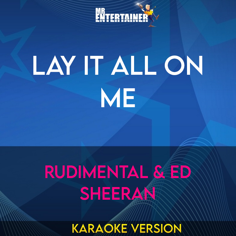 Lay It All On Me - Rudimental & Ed Sheeran (Karaoke Version) from Mr Entertainer Karaoke