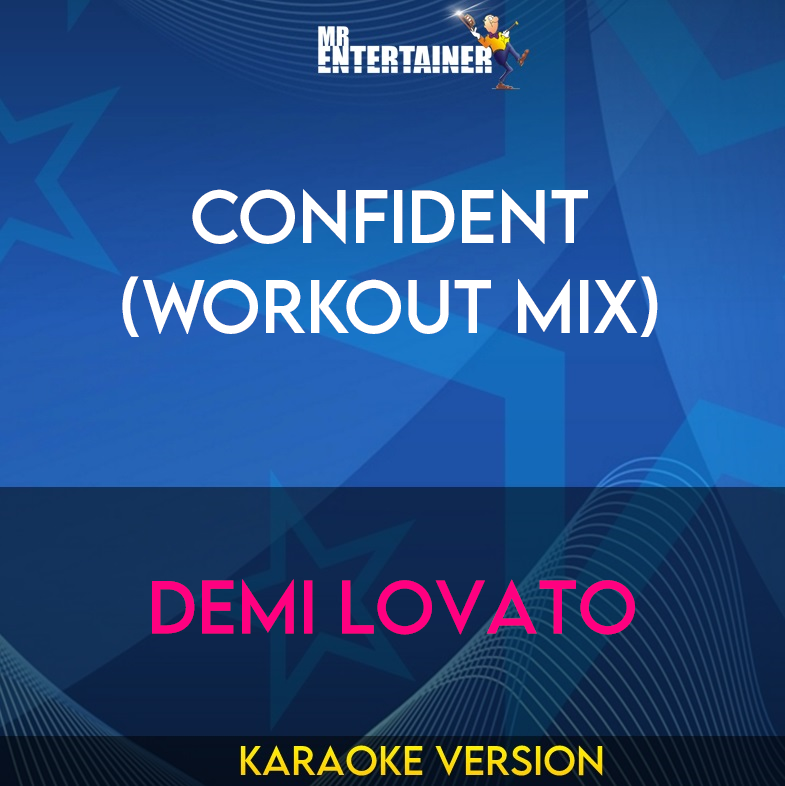 Confident (workout mix) - Demi Lovato (Karaoke Version) from Mr Entertainer Karaoke